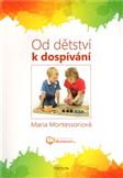 Od dětství k dospívání: Montessori Maria