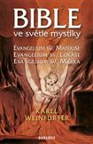 Bible ve světle mystiky - Evangelium sv. Matouše, Lukýše, Marka: Karel Wienfurter