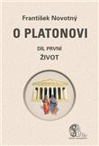 O Platonovi díl první Život: František Novotný