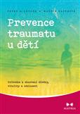 Prevence traumatu u dětí: Levine Peter A., Klineová Maggie