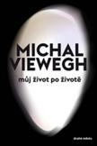 Můj život po životě: Michal Viewegh