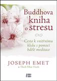 Buddhova kniha o stresu: Joseph Emet; Thich Nhat Hanh