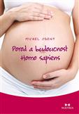Porod a budoucnost Homo sapiens: Michel Odent