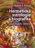 Hermetická astrologie a biografika podle Rudolfa Steinera: Powell Robert A.