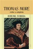Thomas More světec a utopista: Bohumil Svoboda