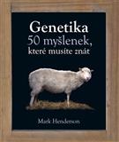 Genetika 50 myšlenek, které musíte znát: Henderson Mark