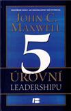 5 úrovní leadershipu: John C. Maxwell