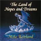 CD The Land of Hopes and Dreams, Mike Rowland