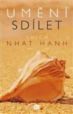 Umění sdílet: Thich Nhat Hanh