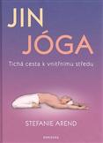 Jin jóga Tichá cesta k vnitřnímu středu: Stefanie Arend