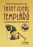 Tajný ideál templářů symbolismus a mytologie:Delia Steinberg Guzmán