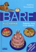 Barf kuchařka - sušenky, dorty a jiné dobroty: Novosádová Kateřina 