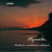 CD Plynutie - Plynutí - hudba pro meditaci a relaxaci: Janig