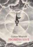 Proměna krve: Gustav Meyrink