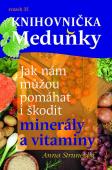 Knihovnička Meduňky 35 -Jak nám můžou pomáhat i škodit minerály a vitaminy:  Anna Struneck