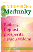 Knihovnička Meduňky 37 - Radost, hojnost a prosperita s jógou vědomí: Dita Lyner