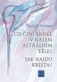 Co činí anděl v našem astrálním těle?: Rudolf Steiner