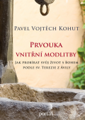 Prvouka vnitřní motlitby: Pavel Vojtěch Kohut