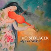 Mystical Violin 2: Ivo Sedláček