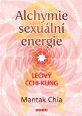 Alchymie sexuální energie: Mantak Chia