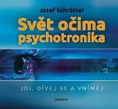 Svět očima psychotronika: Josef Schrötter