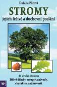 Stromy - jejich léčivé a duchovní poslání: Dušana Plicová