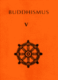 Buddhismus V