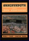 Bhagavadgíta neboli Zpěv Vznešeného: Přebásnili Svámí Prabhavananda, Ch. Isherwood, J. Žlábková