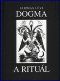 Dogma a rituál ve vysoké magii: Lévi Eliphas