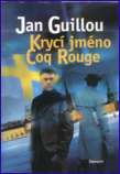 Krycí jméno Coq Rougo: Jan Guillou