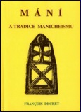 Mání a tradice manicheismu: Francois Decret