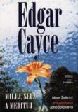 Miluj, služ a medituj: Edgar Cayce