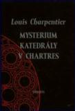 Mystérium katedrály v Chartres: Louis Charpentier