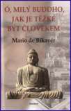 Ó, milý Buddho, jak je těžké být člověkem: Mario de Bikavér