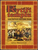 Rytíři Templu-ilustrovaná historie řádu