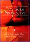 Toltécká proroctví: Don Miguel Ruiz