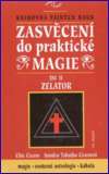Zasvěcení do praktické magie - díl II Zelator: Chic Cicero, Sandra Tabatha Cicerová