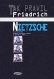 Tak pravil Friedrich Nietzsche: Nietzsche