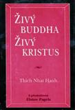 Živý Buddha, živý Kristus: Thich Nhat Hanh