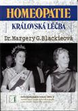 Homeopatie - královská léčba: Margery G. Blackieová