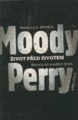 Život před životem: Raymond A. Moody, Paul Perry - antikvariát