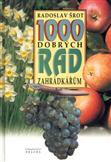 1000 dobrých rad zahradkářům: Radoslav Šrot