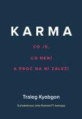 Karma co je, co není a proč na ní záleží: Traleg Kjabgon