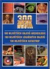 300 nej...100 objevů archeologie, 100 lékařských objevů, 100 katastrof: kolektiv 