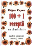 100+1 receptů pro zdraví a krásu: Edgar Cayce