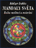 Mandaly světa-kniha meditací a malování: R. Dahlke