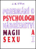 Pojednání o psychologii, náboženství, magii a sexu I: J. K. U'Fon